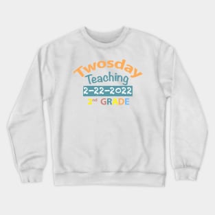 Twosday Teaching 2nd Grade 2-22-2022 Crewneck Sweatshirt